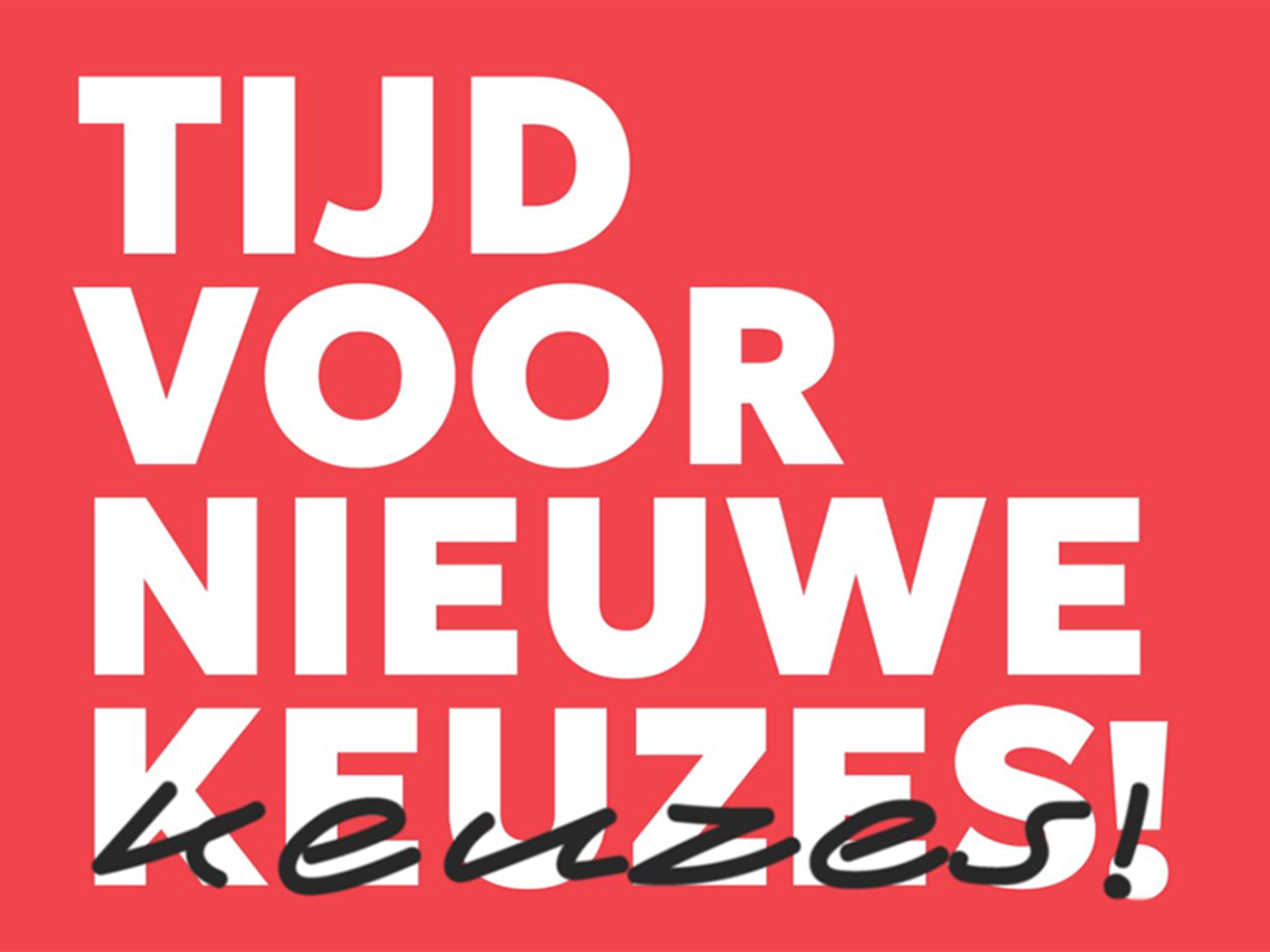 Tijd voor nieuwe keuzes!